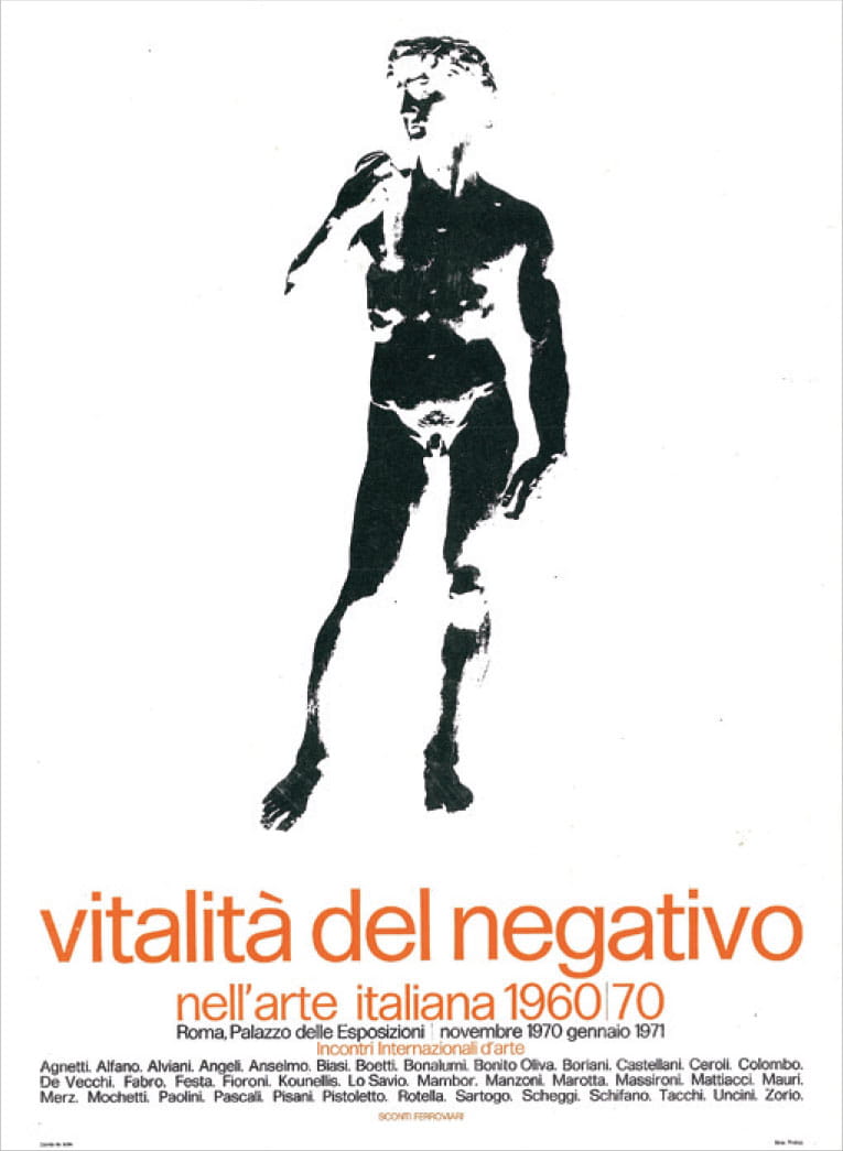 Locandina della mostra Vitalità del negativo nell’arte italiana 1960-70, organizzata da Incontri Internazionali d’Arte, Palazzo delle Esposizioni, Roma, novembre 1970 - gennaio 1971 Locandina della mostra Vitalità del negativo nell’arte italiana 1960-70, organizzata da Incontri Internazionali d’Arte, Palazzo delle Esposizioni, Roma, novembre 1970 - gennaio 1971