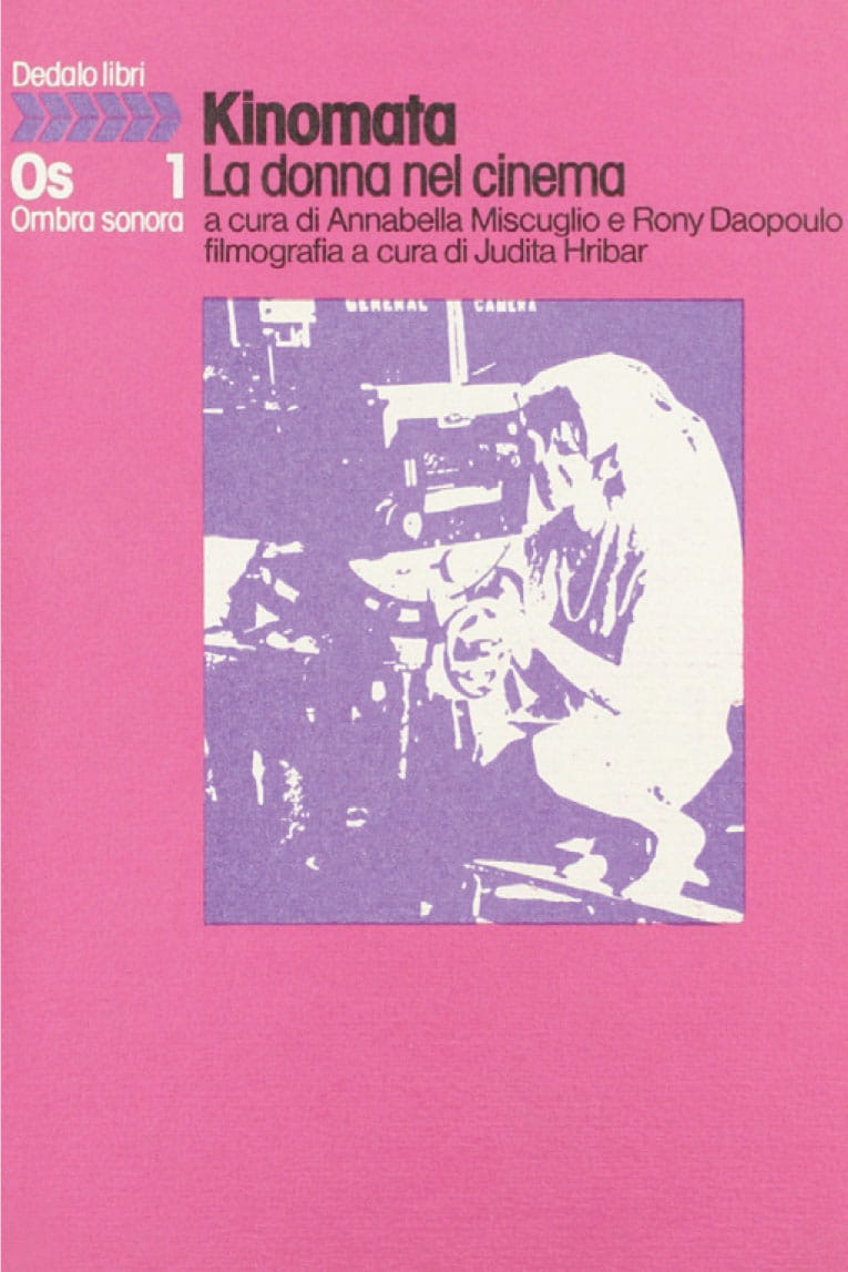 Copertina del libro Kinomata. La donna nel cinema, presentazione di Graziella Lonardi Buontempo, coordinamento di Annabella Miscuglio e Rony Daopoulo, filmografia a cura di Judita Hribar, in collaborazione con Incontri internazionali d’arte (Roma), Filmstudio 70 e Politecnico cinema, Dedalo libri, Bari 1980 Copertina del libro Kinomata. La donna nel cinema, presentazione di Graziella Lonardi Buontempo, coordinamento di Annabella Miscuglio e Rony Daopoulo, filmografia a cura di Judita Hribar, in collaborazione con Incontri internazionali d’arte (Roma), Filmstudio 70 e Politecnico cinema, Dedalo libri, Bari 1980